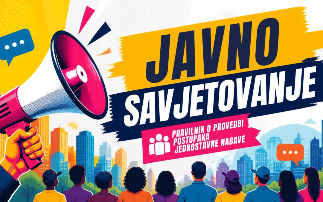 Savjetovanje s javnošću o Prijedlogu Pravilnika o provedbi postupaka jednostavne nabave